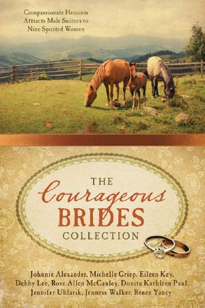 [Barbour Bride Collections 01] • The Courageous Brides Collection